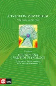 «Utvecklingspsykologi : Utdrag ur Grunderna i vår tids psykologi» by Philip Hwang,Ann Frisén