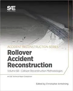 Collision Reconstruction Methodologies Volume 6B: Rollover Accident Reconstruction