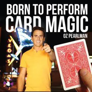 Oz Pearlman - Born To Perform Card Magic [Updated Edition]