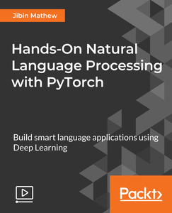 Hands-On Natural Language Processing with Pytorch