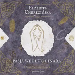 «Pasja według Einara» by Elżbieta Cherezińska