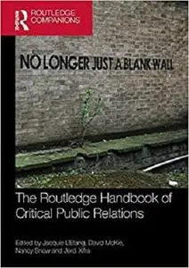 The Routledge Handbook of Critical Public Relations (Routledge Companions in Business, Management and Accounting)