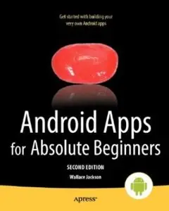 Android Apps for Absolute Beginners (2nd edition) [Repost]