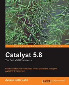 Catalyst 5.8: the Perl MVC Framework (repost)