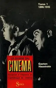 Gaston Haustrate, "Le guide du cinéma: Initiation à l'histoire et l'esthétique du cinéma"