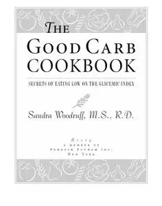 The Good Carb Cookbook: Secrets of Eating Low on the Glycemic Index