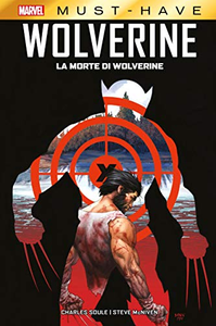 Must Have - Volume 5 - Wolverine - La Morte Di Wolverine