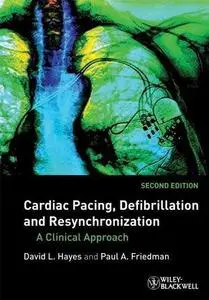 Cardiac Pacing, Defibrillation and Resynchronization: A Clinical Approach, Second Edition