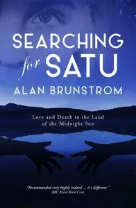 «Searching for Satu» by Alan Brunstrom