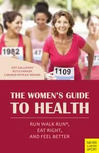 «The Women's Guide to Health» by Jeff Galloway,Ruth Parker,Carmen Patrick Mohan