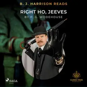 «B. J. Harrison Reads Right Ho, Jeeves» by P. G. Wodehouse