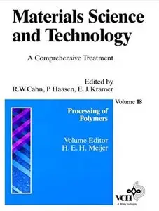 Materials Science and Technology: A Comprehensive Treatment. Processing of Polymers [Repost]