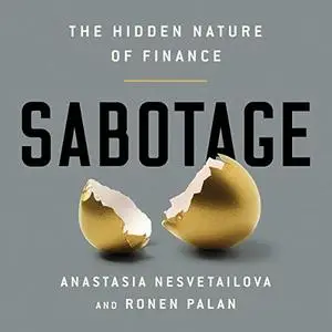 Sabotage: The Hidden Nature of Finance [Audiobook]