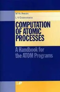 Computation of atomic processes : a handbook for the ATOM programs