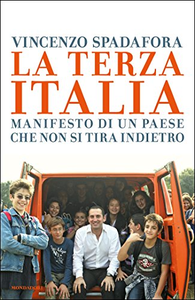 La terza Italia. Manifesto di un Paese che non si tira indietro - Vincenzo Spadafora