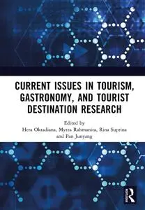 Current Issues in Tourism, Gastronomy, and Tourist Destination Research