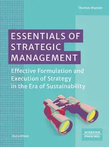 Essentials of Strategic Management: Effective Formulation and Execution of Strategy in the Era of Sustainability, 2nd Edition