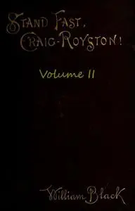 «Stand Fast, Craig-Royston! (Volume II)» by William Black