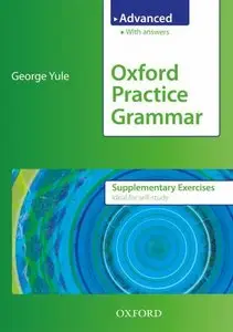 Oxford Practice Grammar: Supplementary Exercises with Key Advanced level