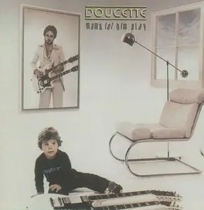 Doucette - Mama Let Him Play (1977) {1993 K-Tel}