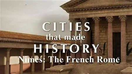 Terranoa - Cities that Made History: Nimes the French Rome (2014)