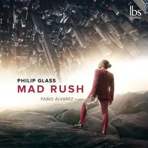 Fabio Álvarez - Philip Glass - Mad Rush (2022) [Official Digital Download 24/96]