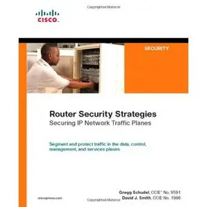 Router Security Strategies: Securing IP Network Traffic Planes (Repost)   