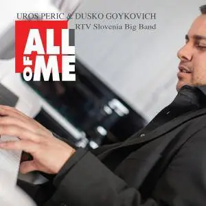 Uros Peric & Dusko Goykovich - All Of Me (2016)