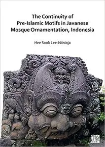 The Continuity of Pre-islamic Motifs in Javanese Mosque Ornamentation, Indonesia