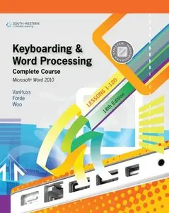 Keyboarding and Word Processing, Complete Course, Lessons 1-120: Microsoft Word 2010: College Keyboarding, 18 edition (repost)