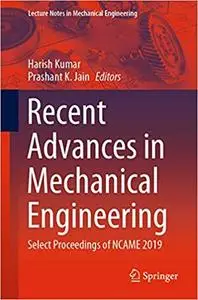 Recent Advances in Mechanical Engineering: Select Proceedings of NCAME 2019