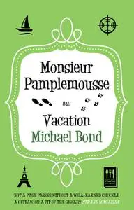 «Monsieur Pamplemousse on Vacation» by Michael Bond