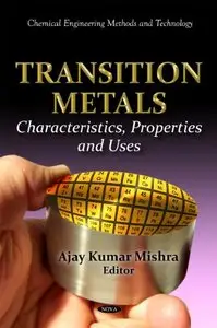 Transition Metals: Characteristics, Properties and Uses (repost)