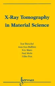 Eric Maire, Paul Merle - X-Ray Tomography in Material Science