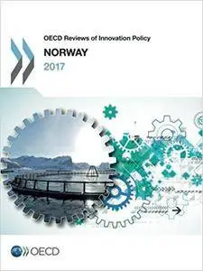 OECD Reviews of Innovation Policy: Norway 2017