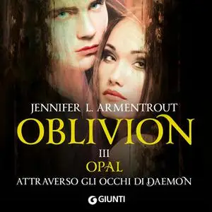 «Oblivion III. Opal attraverso gli occhi di Daemon» by Jennifer L. Armentrout