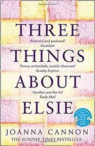 Three Things About Elsie: A Richard and Judy Book Club Pick 2018