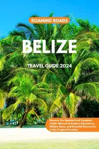 Belize Travel Guide 2024