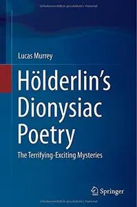 Hölderlin's Dionysiac Poetry: The Terrifying-Exciting Mysteries 
