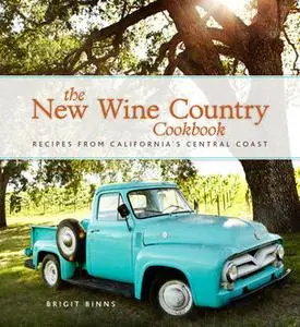 «The New Wine Country Cookbook (PagePerfect NOOK Book)» by Brigit Binns