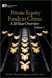 Private Equity Funds in China: A 20-Year Overview (Volume 1)