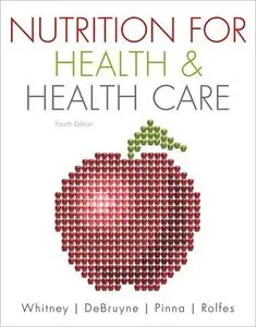 Nutrition for Health and Health Care, 4 edition (repost)