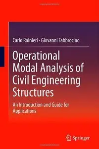 Operational Modal Analysis of Civil Engineering Structures: An Introduction and Guide for Applications (repost)