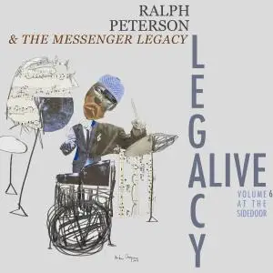 Ralph Peterson and The Messenger Legacy - Legacy Alive, Vol. 6 at the Side Door (2019)