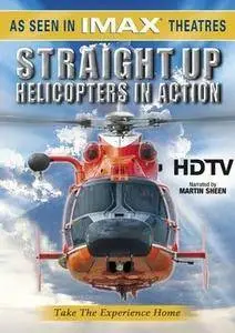 IMAX - Straight Up, Helicopters in Action (2002)