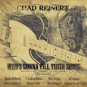 Chad Reinert - Who's Gonna Fill Their Shoes (2016)