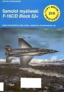 Samolot myśliwski F-16C/D block 52+ (Typy Broni i Uzbrojenia 210)