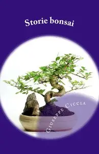 Giuseppe Ciccia – Storie bonsai