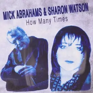 Mick Abrahams & Sharon Watson - How Many Times (2015)