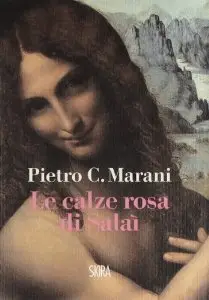 Le calze rosa di Salaì di P.C. Marani